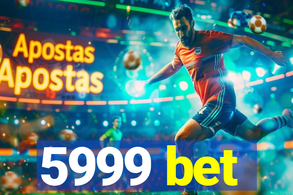 5999 bet